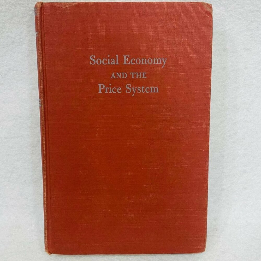 Social Economy and the Price System: Welfare Economics Hardcover by Raymond Bye
